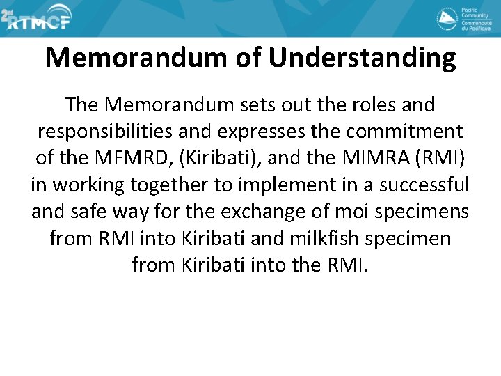 Memorandum of Understanding The Memorandum sets out the roles and responsibilities and expresses the