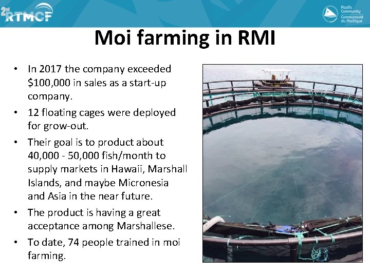 Moi farming in RMI • In 2017 the company exceeded $100, 000 in sales