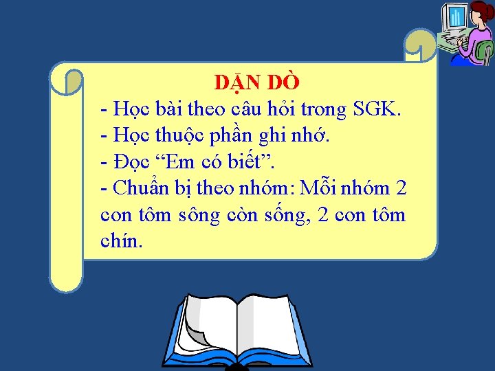 DẶN DÒ - Học bài theo câu hỏi trong SGK. - Học thuộc phần