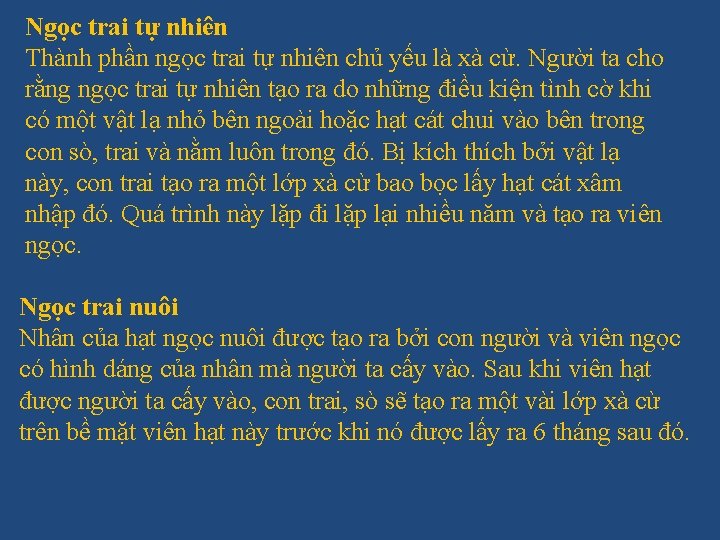 Ngọc trai tự nhiên Thành phần ngọc trai tự nhiên chủ yếu là xà