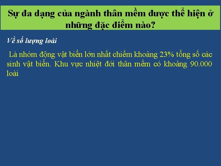 Sự đa dạng của ngành thân mềm được thể hiện ở những đặc điểm