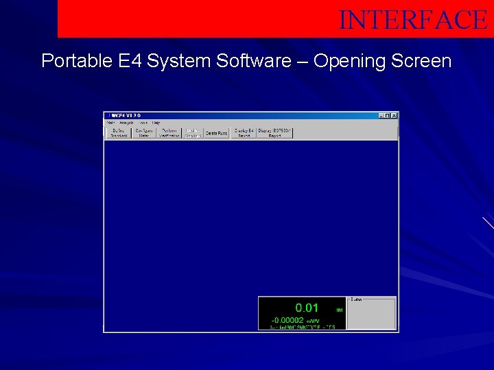 INTERFACE Portable E 4 System Software – Opening Screen 