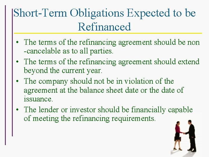 Short-Term Obligations Expected to be Refinanced • The terms of the refinancing agreement should