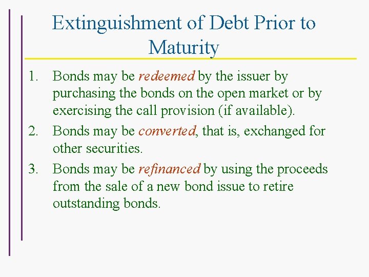 Extinguishment of Debt Prior to Maturity 1. Bonds may be redeemed by the issuer