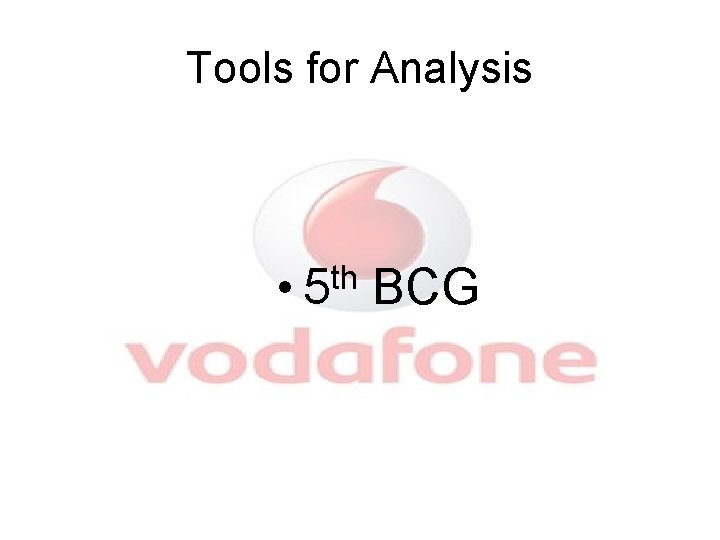 Tools for Analysis th • 5 BCG 