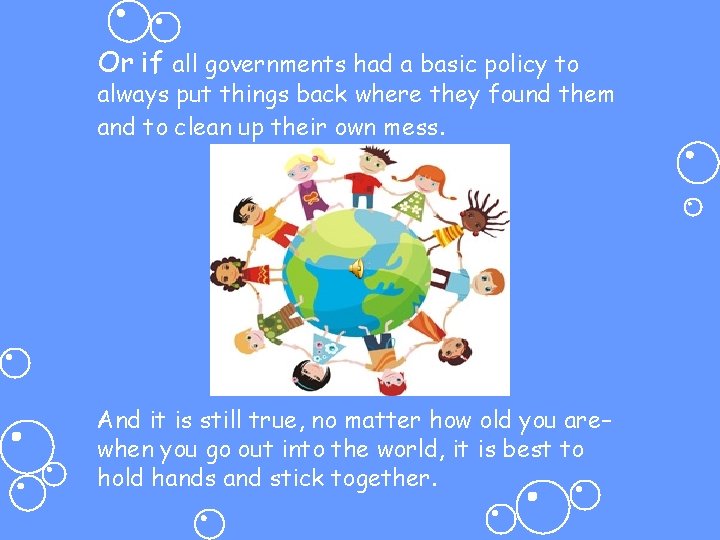 Or if all governments had a basic policy to always put things back where