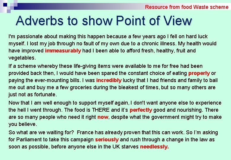 Resource from food Waste scheme Adverbs to show Point of View I'm passionate about