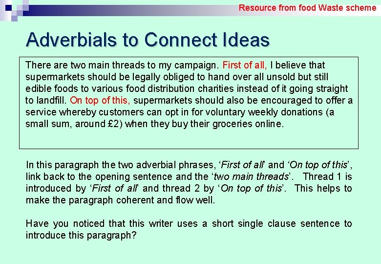 Resource from food Waste scheme Adverbials to Connect Ideas There are two main threads