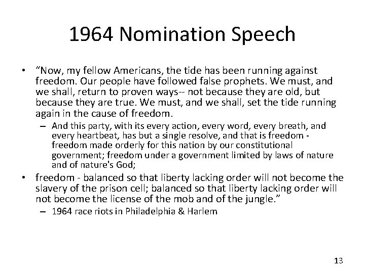 1964 Nomination Speech • “Now, my fellow Americans, the tide has been running against
