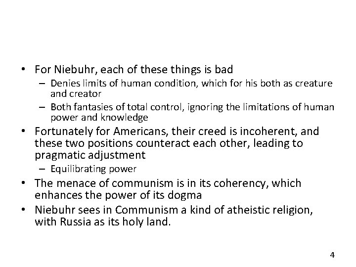  • For Niebuhr, each of these things is bad – Denies limits of