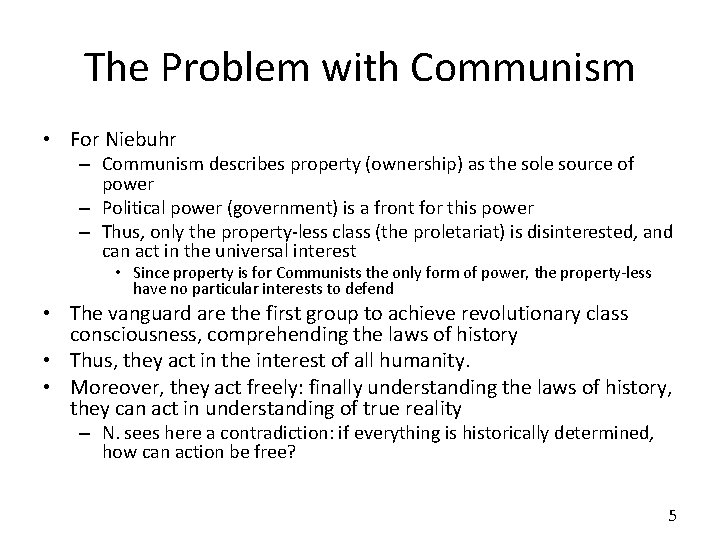 The Problem with Communism • For Niebuhr – Communism describes property (ownership) as the