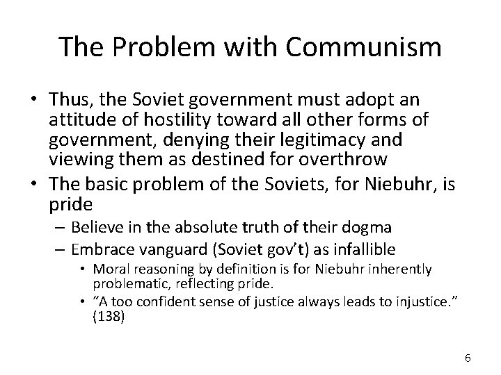 The Problem with Communism • Thus, the Soviet government must adopt an attitude of