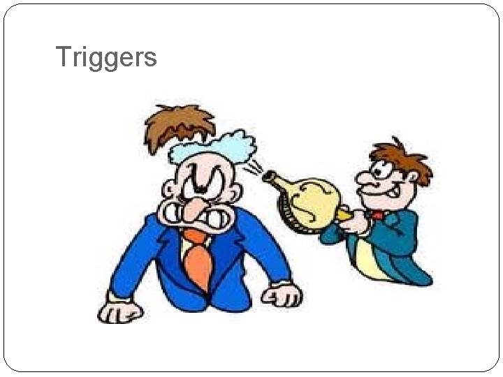 Triggers 