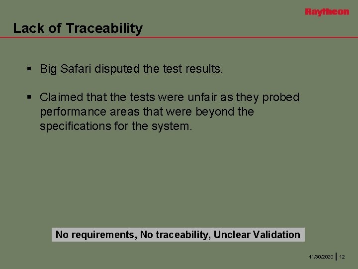 Lack of Traceability § Big Safari disputed the test results. § Claimed that the
