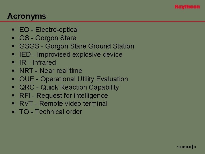 Acronyms § § § EO - Electro-optical GS - Gorgon Stare GSGS - Gorgon