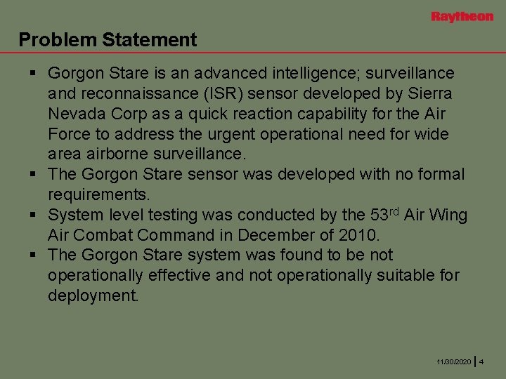 Problem Statement § Gorgon Stare is an advanced intelligence; surveillance and reconnaissance (ISR) sensor