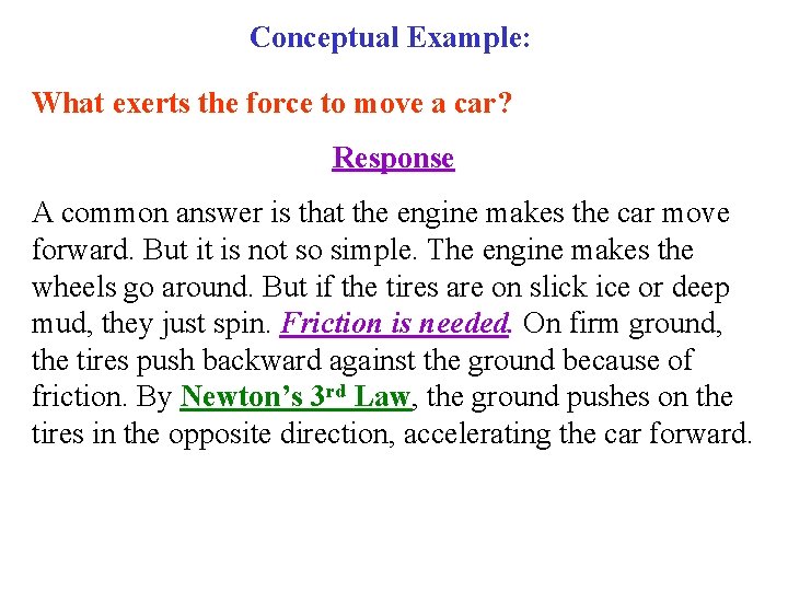 Conceptual Example: What exerts the force to move a car? Response A common answer