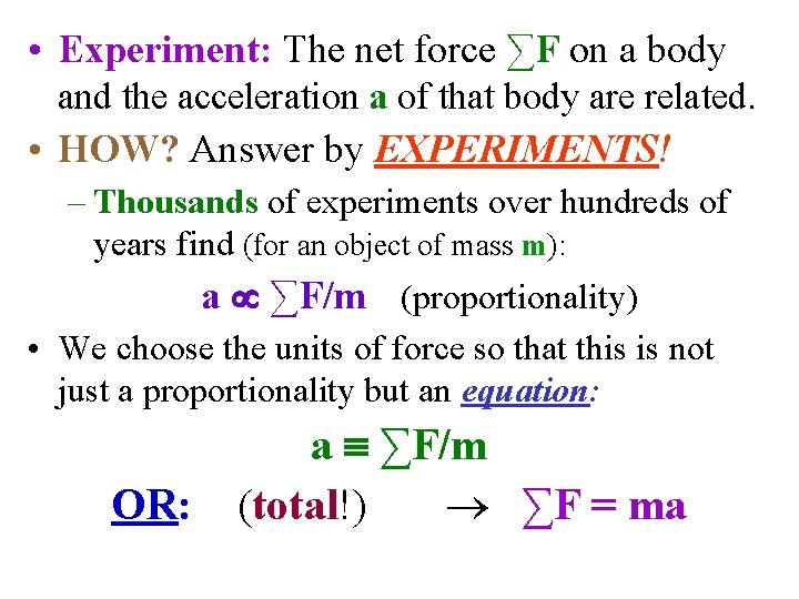  • Experiment: The net force ∑F on a body and the acceleration a