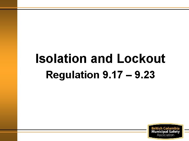 Isolation and Lockout Regulation 9. 17 – 9. 23 