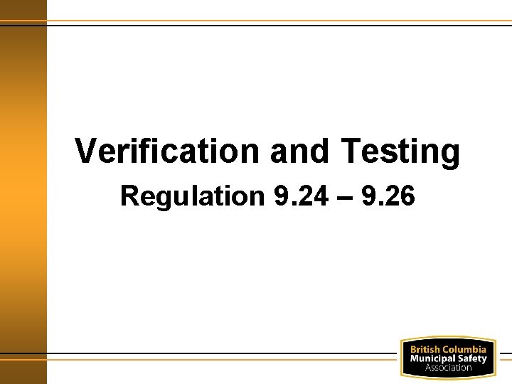 Verification and Testing Regulation 9. 24 – 9. 26 