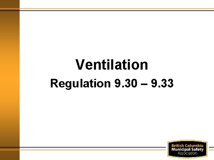 Ventilation Regulation 9. 30 – 9. 33 