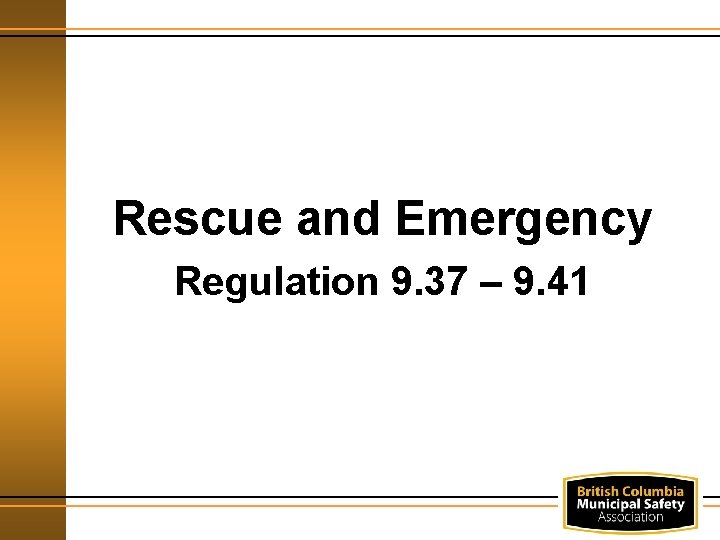 Rescue and Emergency Regulation 9. 37 – 9. 41 