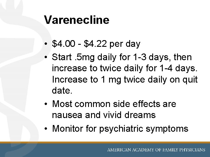 Varenecline • $4. 00 - $4. 22 per day • Start. 5 mg daily