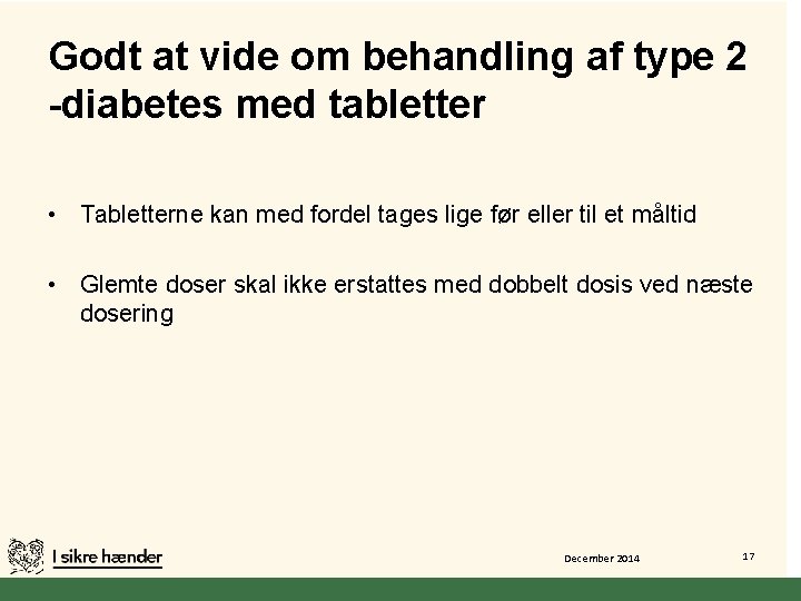 Godt at vide om behandling af type 2 -diabetes med tabletter • Tabletterne kan