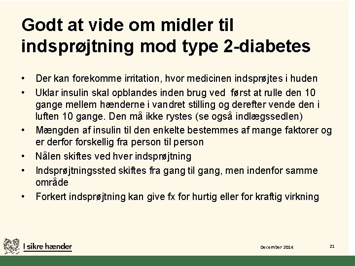 Godt at vide om midler til indsprøjtning mod type 2 -diabetes • • •