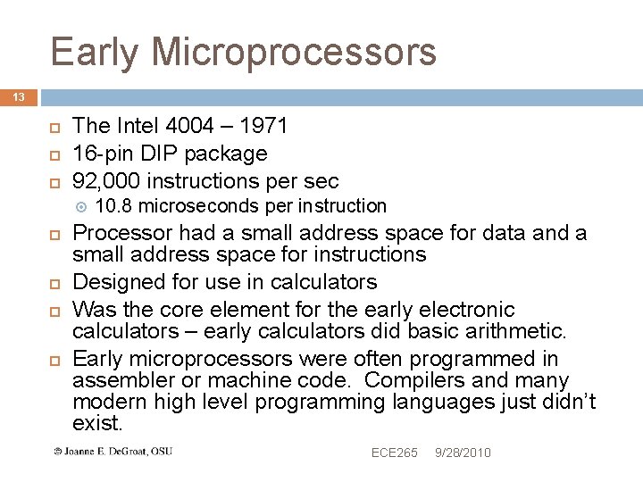 Early Microprocessors 13 The Intel 4004 – 1971 16 -pin DIP package 92, 000