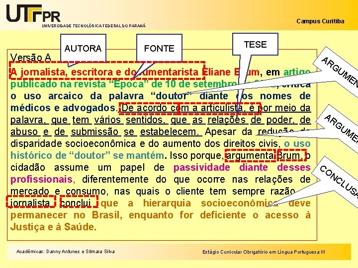 Campus Curitiba UNIVERSIDADE TECNOLÓGICA FEDERAL DO PARANÁ AUTORA FONTE TESE AR Versão A GU