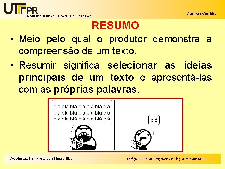 Campus Curitiba UNIVERSIDADE TECNOLÓGICA FEDERAL DO PARANÁ RESUMO • Meio pelo qual o produtor