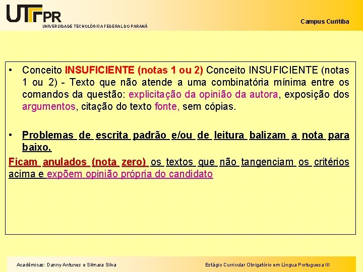 UNIVERSIDADE TECNOLÓGICA FEDERAL DO PARANÁ Campus Curitiba • Conceito INSUFICIENTE (notas 1 ou 2)