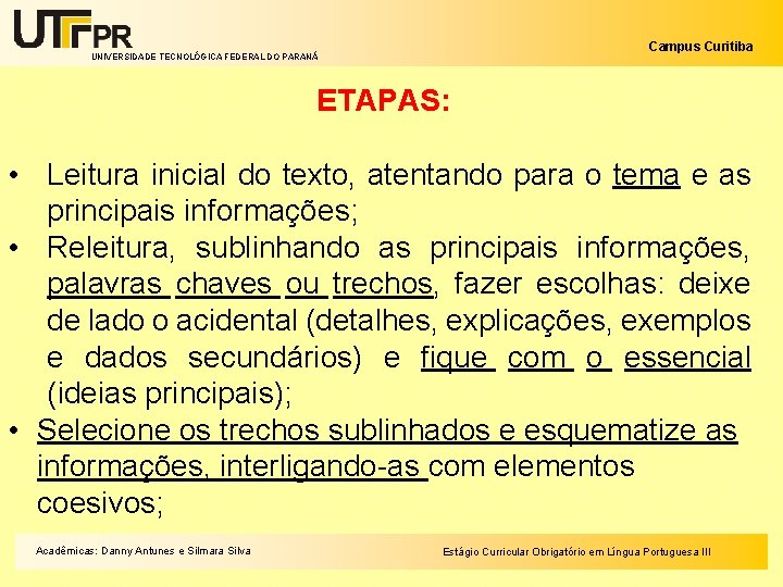 Campus Curitiba UNIVERSIDADE TECNOLÓGICA FEDERAL DO PARANÁ ETAPAS: • Leitura inicial do texto, atentando