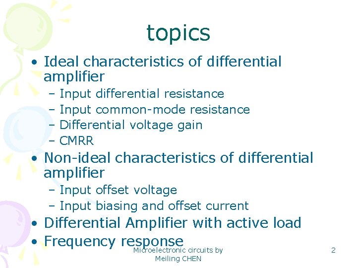 topics • Ideal characteristics of differential amplifier – Input differential resistance – Input common-mode