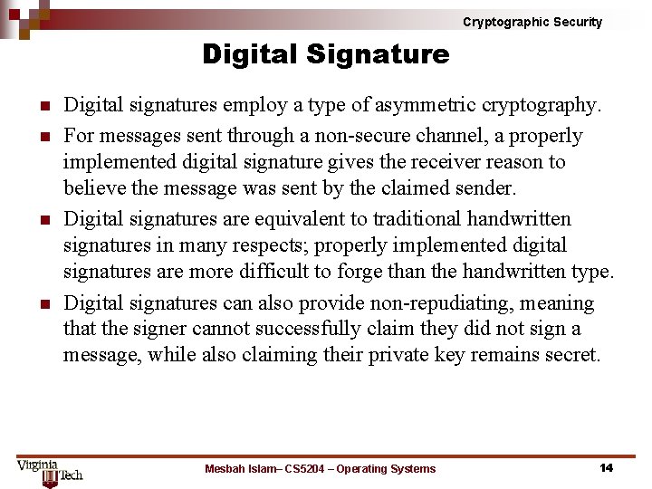 Cryptographic Security Digital Signature n n Digital signatures employ a type of asymmetric cryptography.