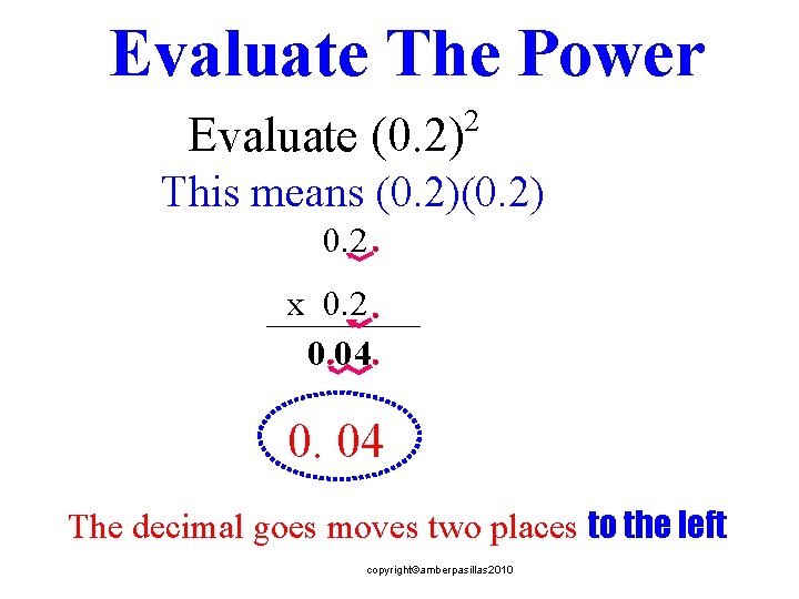 Evaluate The Power Evaluate (0. 2) 2 This means (0. 2) 0. 2 x