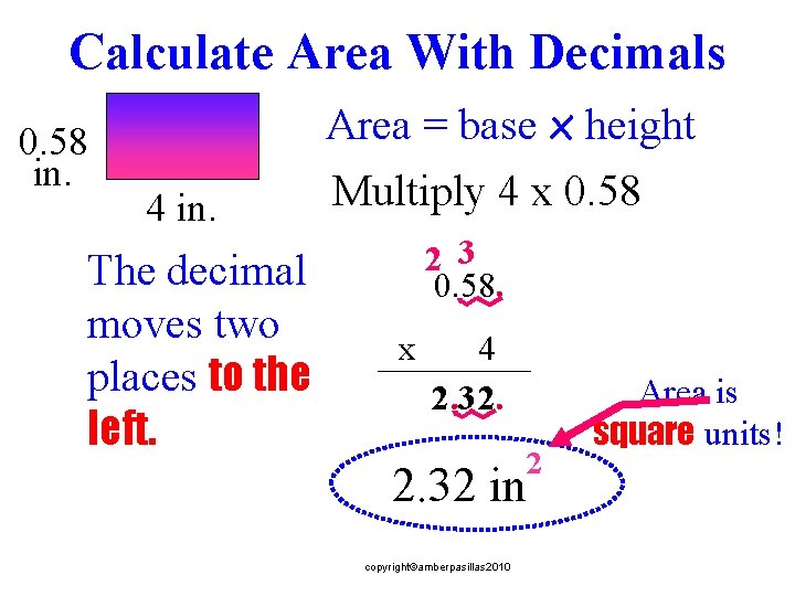 Calculate Area With Decimals 0. 58 in. Area = base x height 4 in.