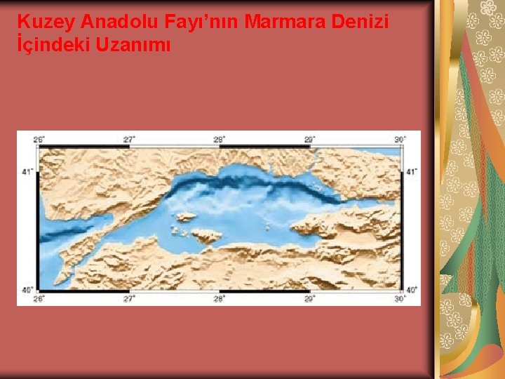 Kuzey Anadolu Fayı’nın Marmara Denizi İçindeki Uzanımı 
