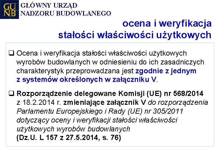 GŁÓWNY URZĄD NADZORU BUDOWLANEGO ocena i weryfikacja stałości właściwości użytkowych q Ocena i weryfikacja