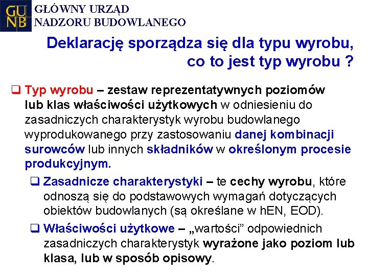 GŁÓWNY URZĄD NADZORU BUDOWLANEGO Deklarację sporządza się dla typu wyrobu, co to jest typ