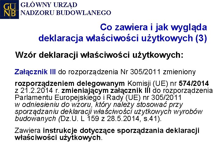 GŁÓWNY URZĄD NADZORU BUDOWLANEGO Co zawiera i jak wygląda deklaracja właściwości użytkowych (3) Wzór
