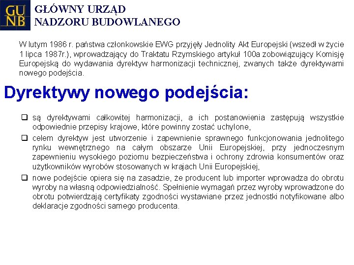 GŁÓWNY URZĄD NADZORU BUDOWLANEGO W lutym 1986 r. państwa członkowskie EWG przyjęły Jednolity Akt