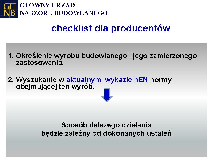 GŁÓWNY URZĄD NADZORU BUDOWLANEGO checklist dla producentów 1. Określenie wyrobu budowlanego i jego zamierzonego