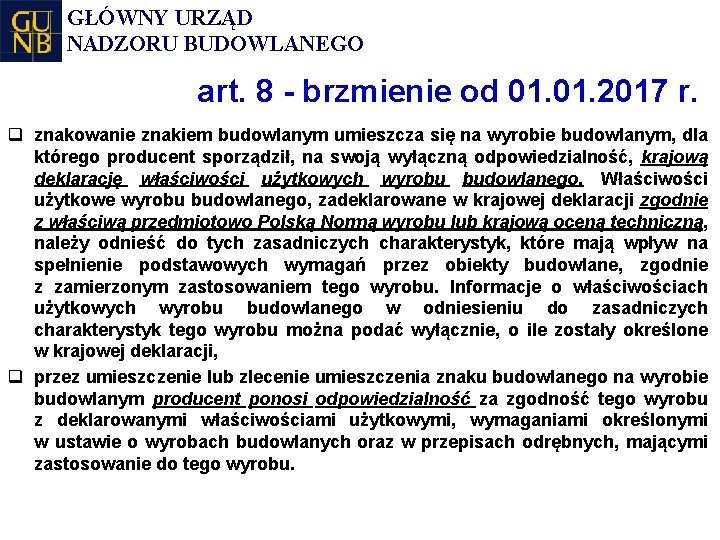 GŁÓWNY URZĄD NADZORU BUDOWLANEGO art. 8 - brzmienie od 01. 2017 r. q znakowanie