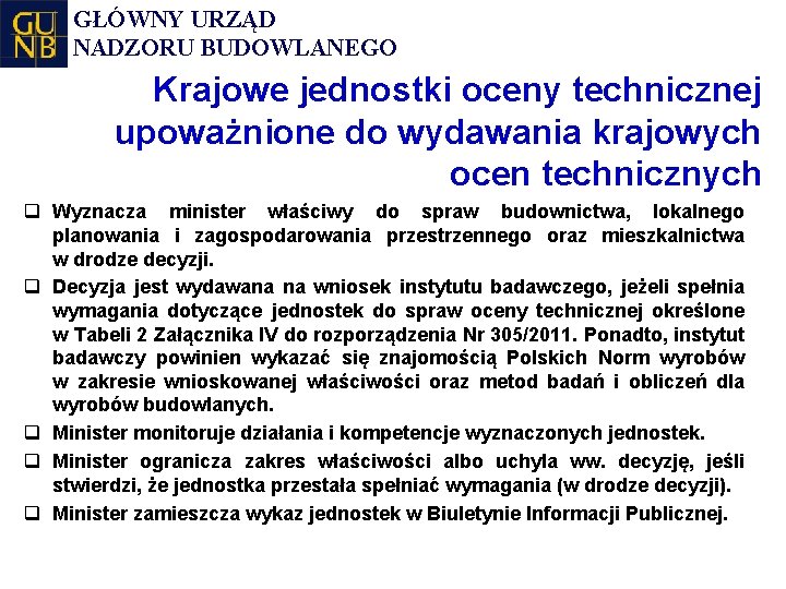 GŁÓWNY URZĄD NADZORU BUDOWLANEGO Krajowe jednostki oceny technicznej upoważnione do wydawania krajowych ocen technicznych