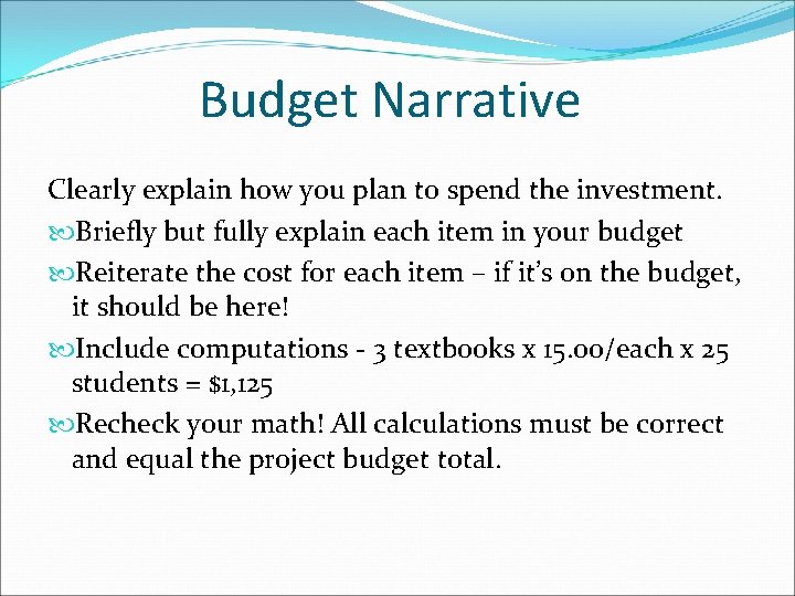 Budget Narrative Clearly explain how you plan to spend the investment. Briefly but fully