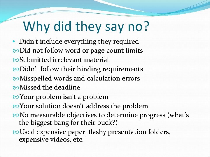 Why did they say no? • Didn’t include everything they required Did not follow