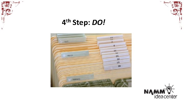 4 th Step: DO! 