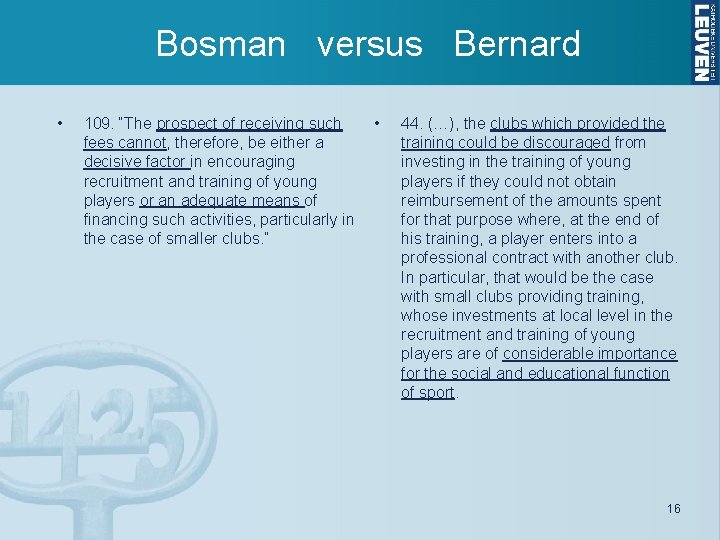 Bosman versus Bernard • 109. “The prospect of receiving such • fees cannot, therefore,